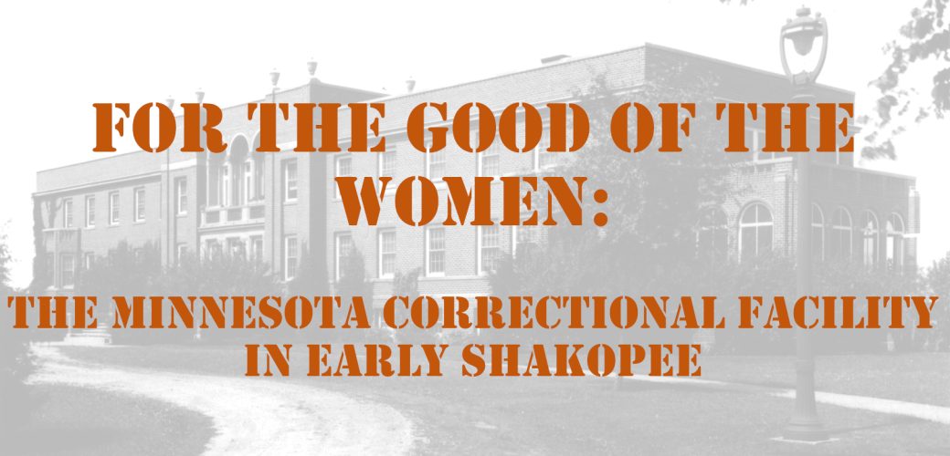 For the Good of the Women: The Women's Reformatory in Early Shakopee